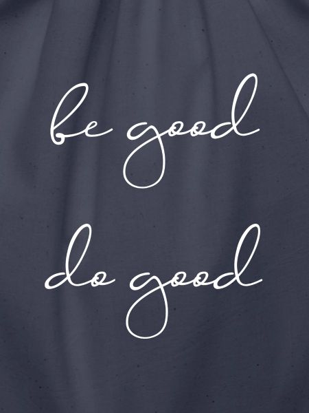 Be good