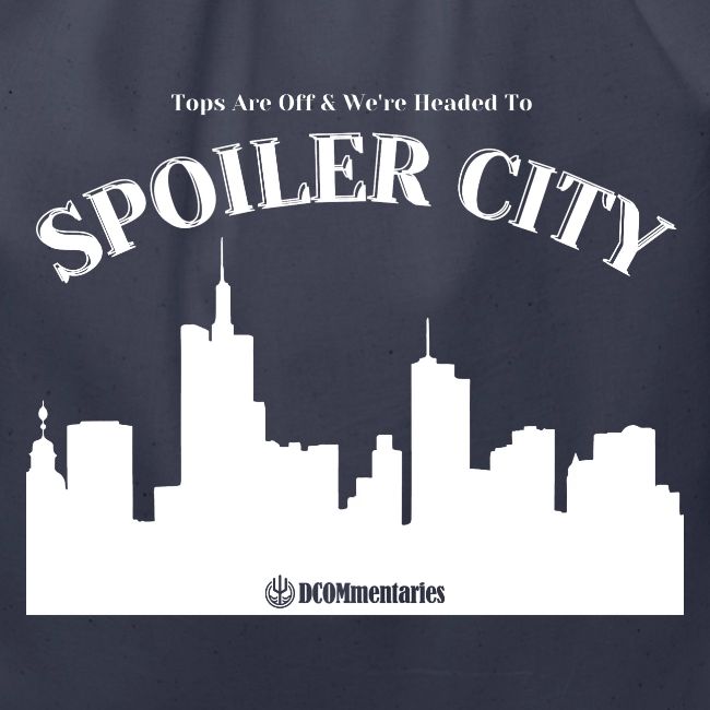 DCOMmentaries Spoiler City