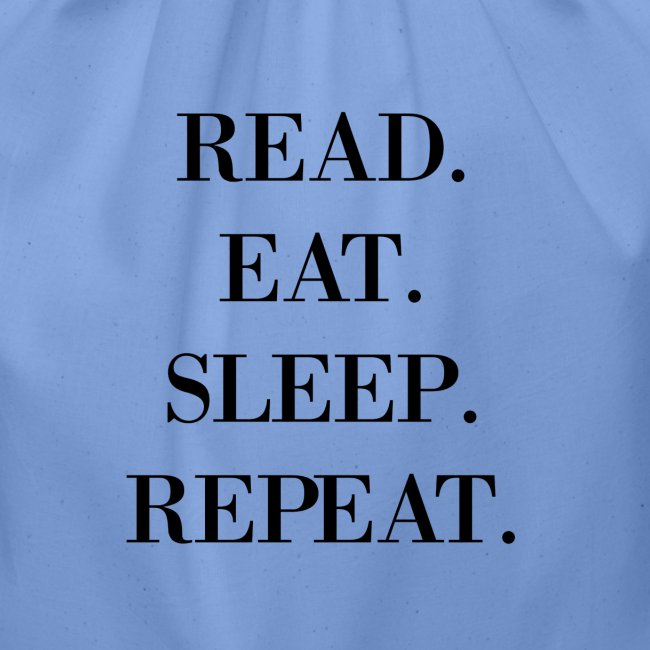 Read. Eat. Sleep. Repeat.