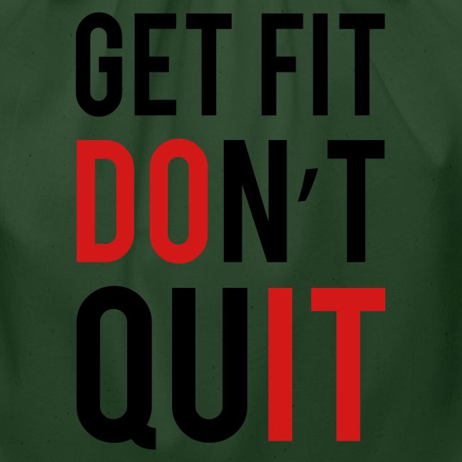 Get Fit Don't Quit