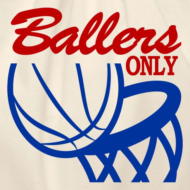 BALLERS ONLY