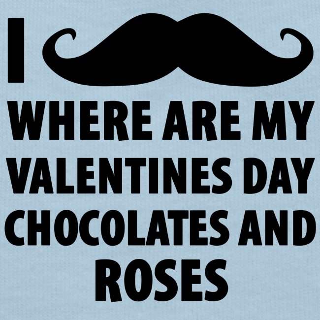 I Mustache Where Are My Valentines Day Chocolates