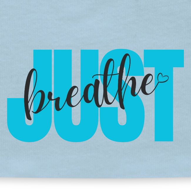 Just Breathe