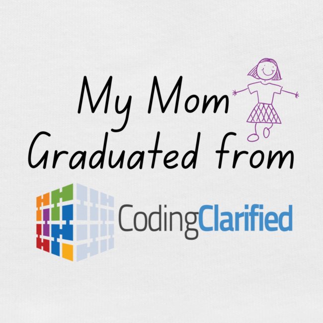 My Mom Graduated from Coding Clarified Children