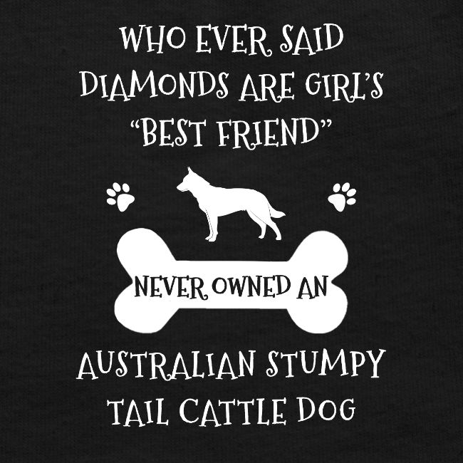 Best Friend Is Australian Stumpy Tail Cattle Dog
