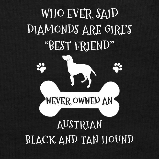 Best Friend Is Austrian Black And Tan Hound Cool