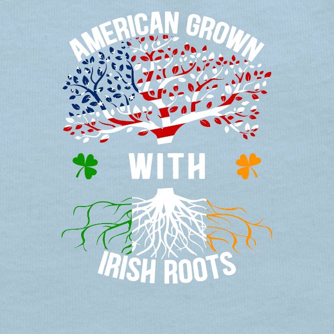 American Grown with Irish Roots