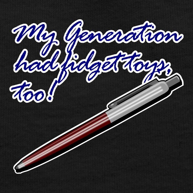 My generation had fidget toys, too!