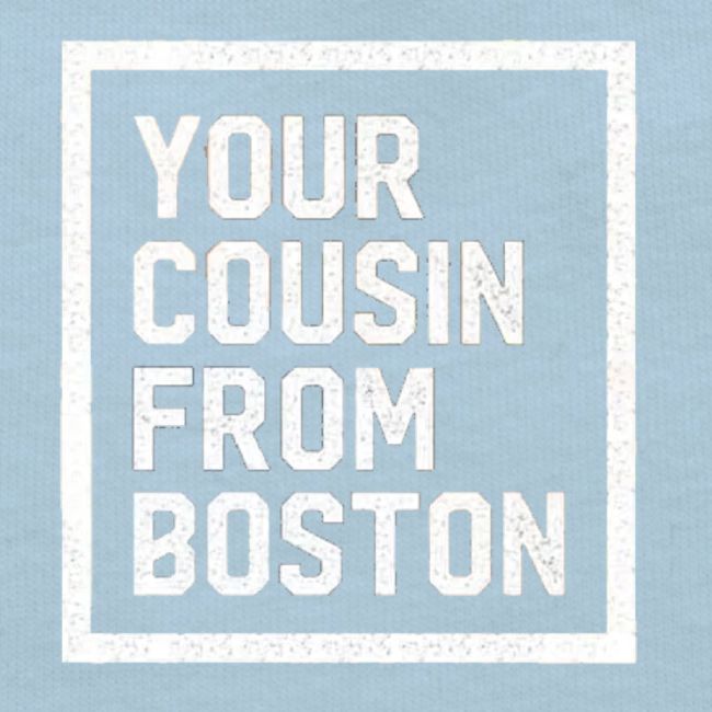 Your Cousin From Boston