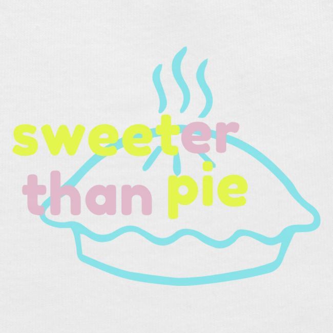 Sweeter Than Pie