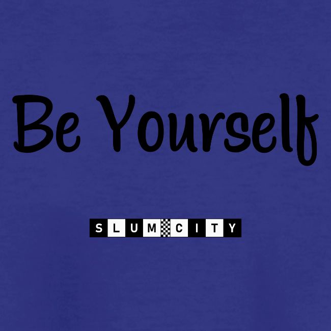 Be Yourself