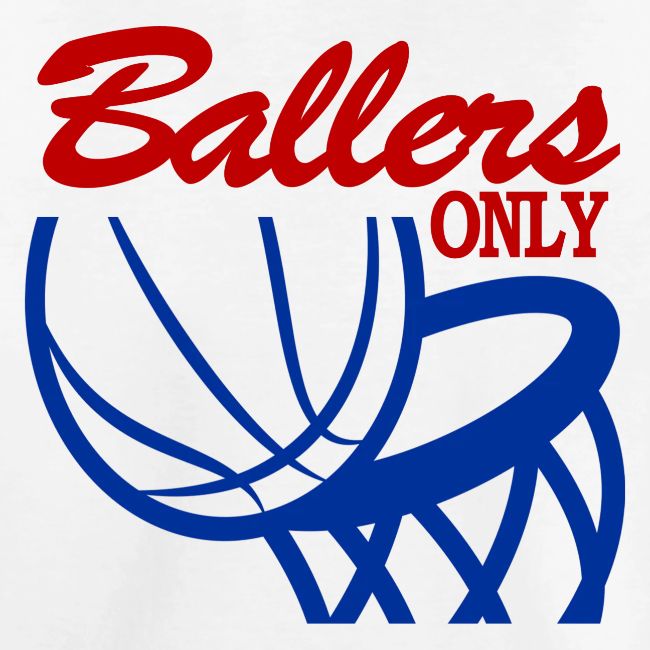 BALLERS ONLY