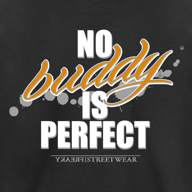 no buddy is perfect