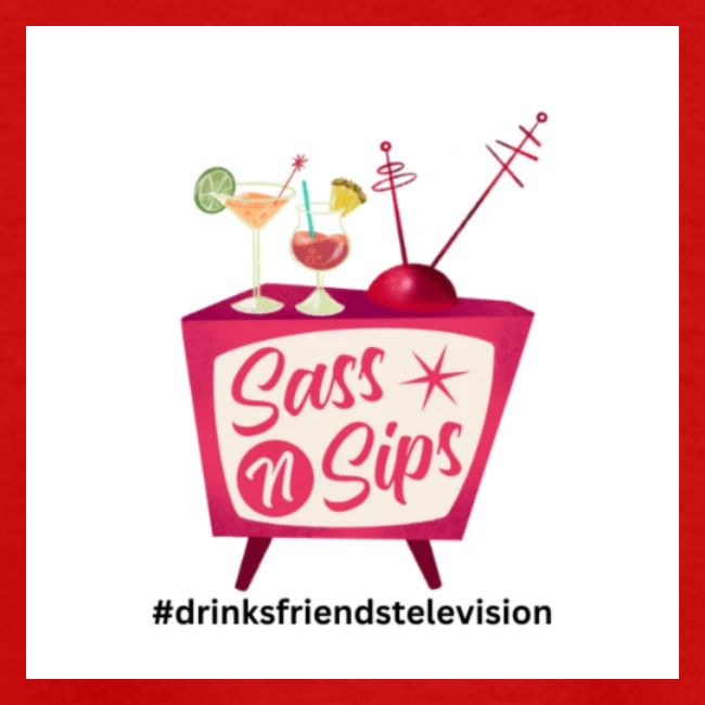 sassnsips com drinksfriendstelevision
