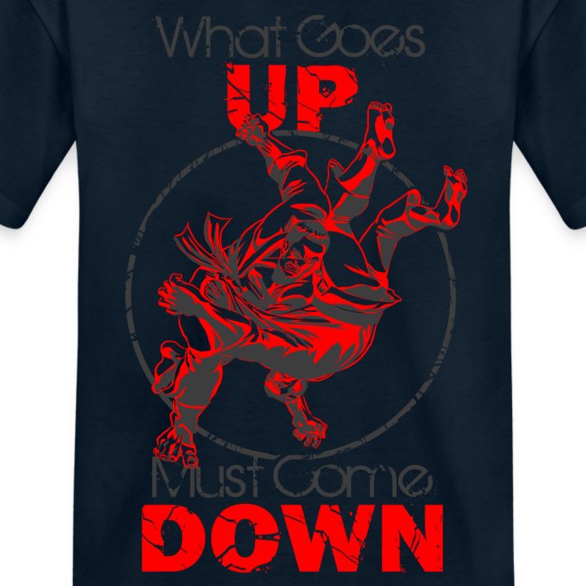 Judo Shirt - Jiu Jitsu Shirt - What Goes Up