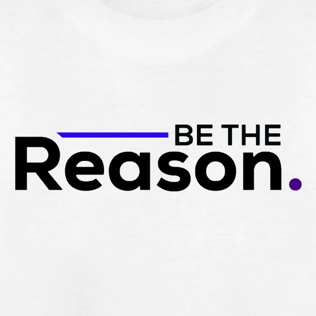 Be The Reason (black font)