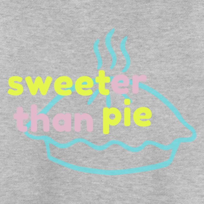 Sweeter Than Pie