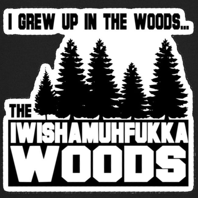 Iwishamuhfukka Woods