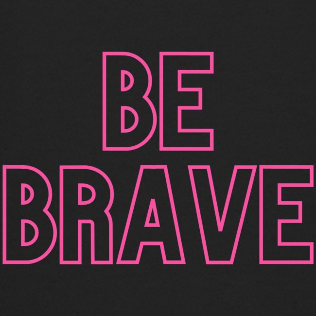 Be Brave_Pink