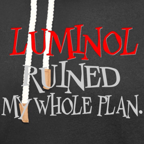 Luminol Ruined my Whole Plan - Unisex Shawl Collar Hoodie
