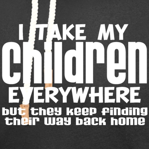 Take My Children Everywhere - Unisex Shawl Collar Hoodie