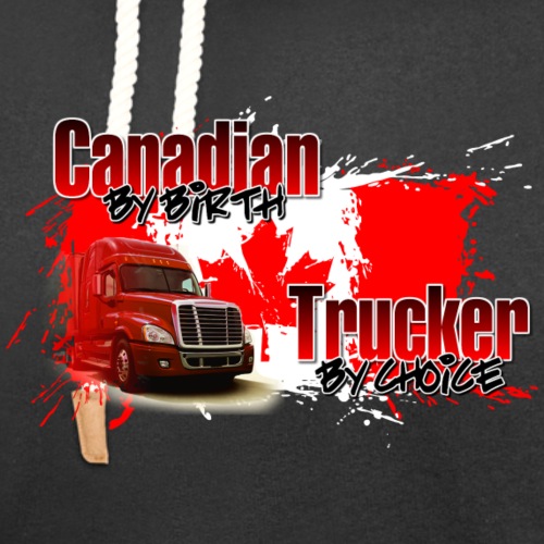 Canadian By Birth Trucker By Choice
