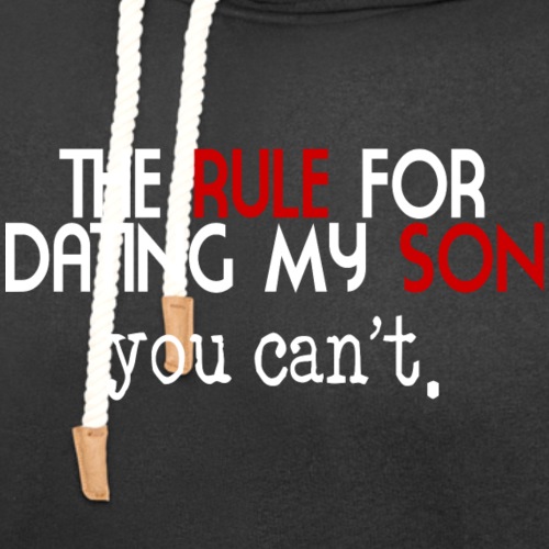 Rule For Dating My Son - Unisex Shawl Collar Hoodie