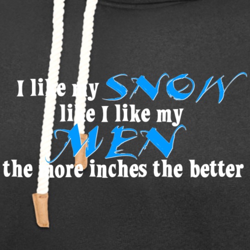 Snow & Men - The More Inches the Better - Unisex Shawl Collar Hoodie