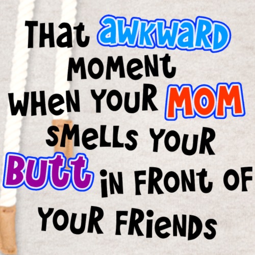 Awkward Moment Mom Smells Your Butt - Unisex Shawl Collar Hoodie