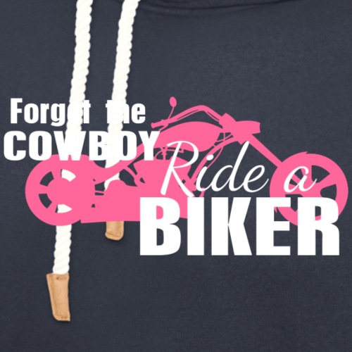 Forget the Cowboy Ride a Biker - Unisex Shawl Collar Hoodie