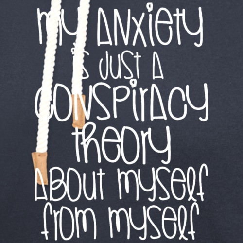 Anxiety Conspiracy Theory - Unisex Shawl Collar Hoodie