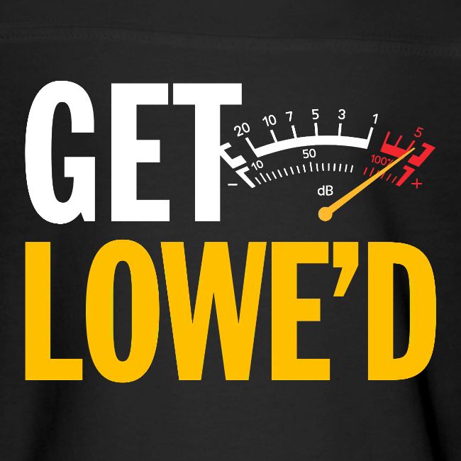 GET LOWE'D