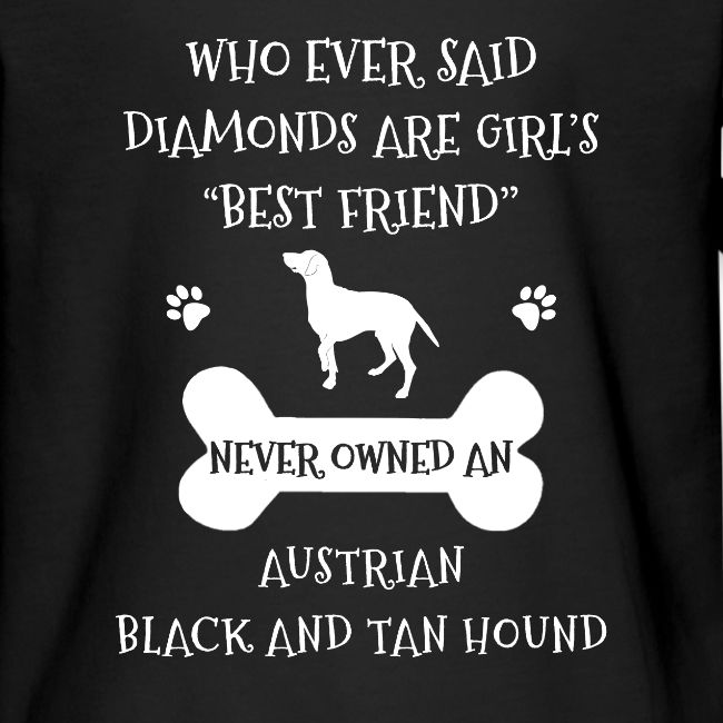 Best Friend Is Austrian Black And Tan Hound Cool
