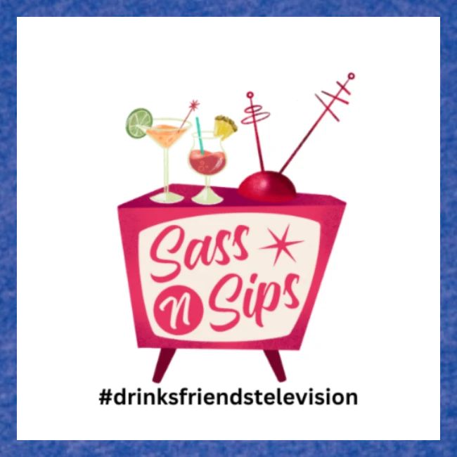 sassnsips com drinksfriendstelevision