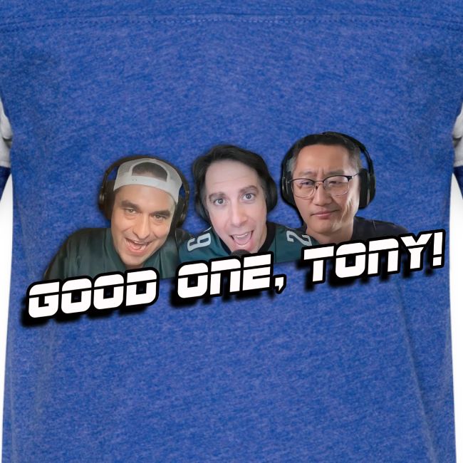GOOD ONE, TONY! (no glow)