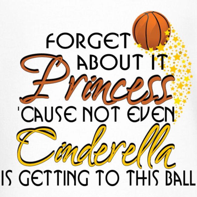 Not Even Cinderella - Basketball