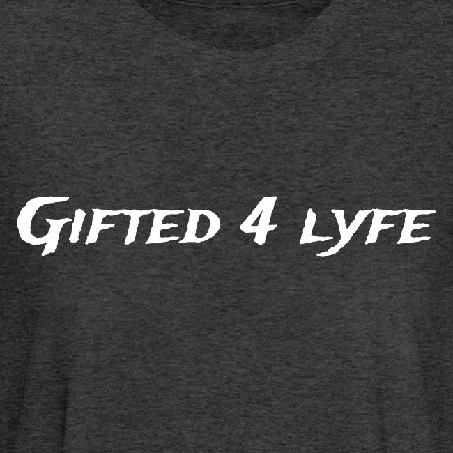 GIFTED 4 LYFE