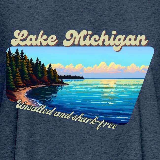 Lake Michigan Unsalted and shark-free