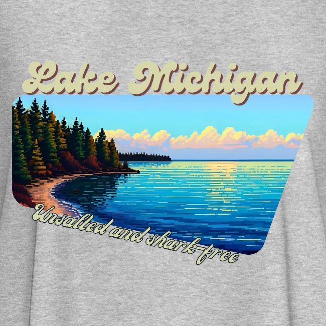 Lake Michigan Unsalted and shark-free