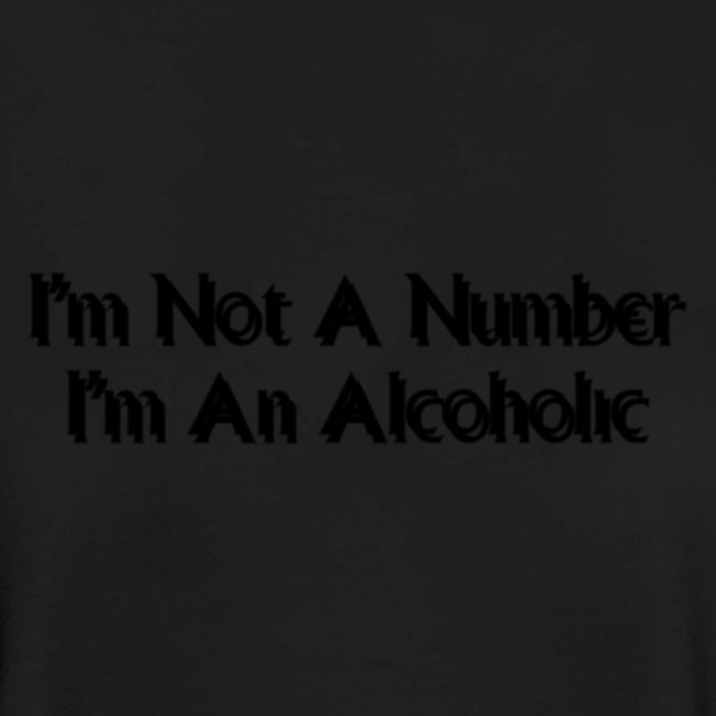 I m Not A Number I m An Alcoholic black