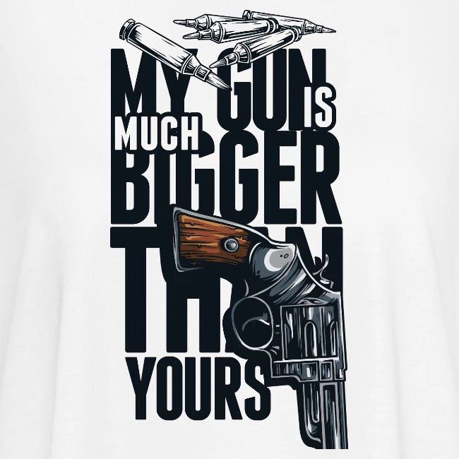 My gun is much bigger than yours
