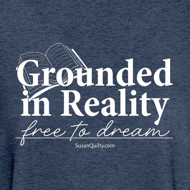 Grounded in Reality... Free to Dream