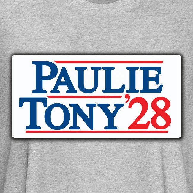 Paulie and Tony for Co-President 2028