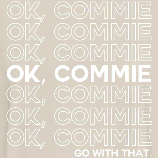 OK, COMMIE (White Lettering)