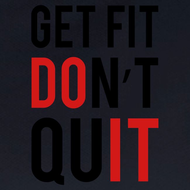 Get Fit Don't Quit