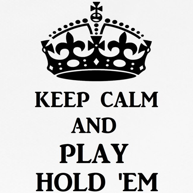 keep calm play hold em bl