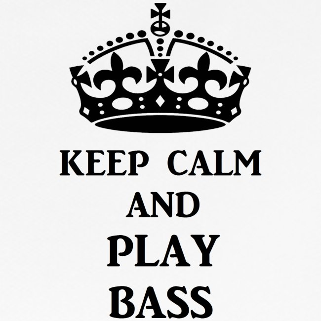 keep calm play bass blk