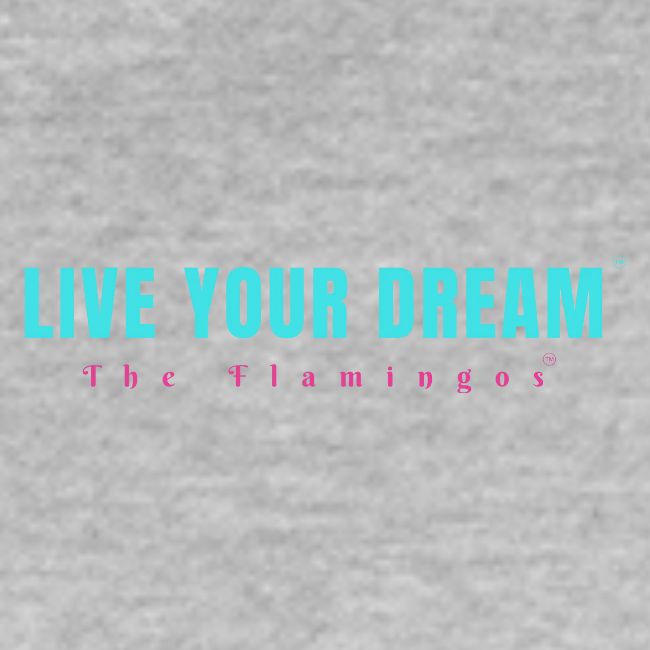 Live Your Dream