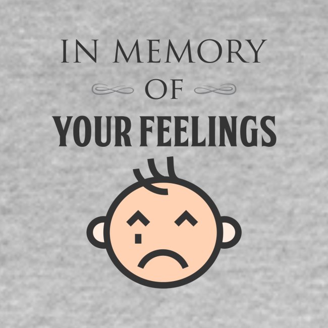 In Memory of Your Feelings