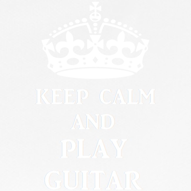 keep calm play guitar wht